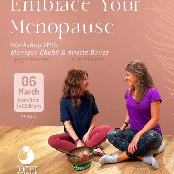 Join us to learn ways to embrace the menopause phase with a peaceful mind & a healthy body. Listening to nutrition advices with Arlette, and experiencing on yur yoga mat specific postures with monique to overcome the pre-menopause & menopause symptoms, and feel more energetic & balanced !